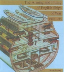 The Arming and Fitting of English Ships of War, 1600-1815, Hardback Book The Arming and Fitting of English Ships of War, 1600-1815, Hardback Book