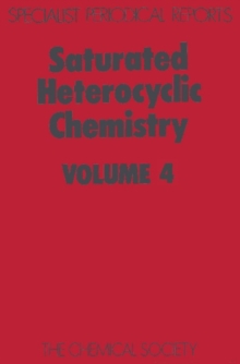 Saturated Heterocyclic Chemistry : Volume 4, Hardback Book Saturated Heterocyclic Chemistry : Volume 4, Hardback Book