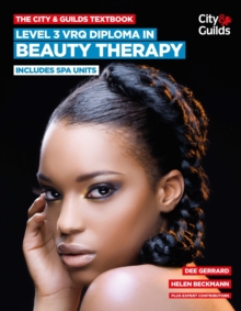 The City & Guilds Textbook: Level 3 VRQ Diploma in Beauty Therapy : Includes Spa Units, Paperback Book The City & Guilds Textbook: Level 3 VRQ Diploma in Beauty Therapy : Includes Spa Units, Paperback Book