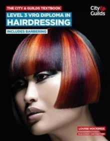 The City & Guilds Textbook: Level 3 VRQ Diploma in Hairdressing : includes Barbering, Paperback Book The City & Guilds Textbook: Level 3 VRQ Diploma in Hairdressing : includes Barbering, Paperback Book
