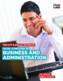The City & Guilds Textbook : Diploma in Business and Administration Level 2, Paperback Book The City & Guilds Textbook : Diploma in Business and Administration Level 2, Paperback Book