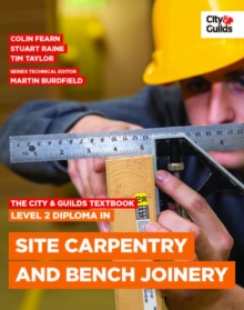 The City & Guilds Textbook: Level 2 Diploma in Site Carpentry and Bench Joinery, Paperback Book The City & Guilds Textbook: Level 2 Diploma in Site Carpentry and Bench Joinery, Paperback Book