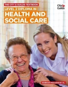 The City & Guilds Textbook: Level 2 Diploma in Health and Social Care, Paperback Book The City & Guilds Textbook: Level 2 Diploma in Health and Social Care, Paperback Book