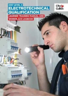 5357 Level 3 Electrotechnical Qualification: Learner Training Manual and Workplace Logbook, Paperback Book 5357 Level 3 Electrotechnical Qualification: Learner Training Manual and Workplace Logbook, Paperback Book
