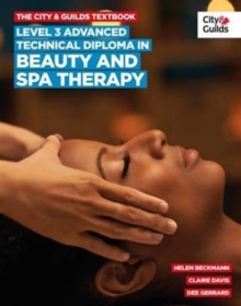 The City & Guilds Textbook : Advanced Technical Diploma in Beauty and Spa Therapy Level 3, Paperback Book The City & Guilds Textbook : Advanced Technical Diploma in Beauty and Spa Therapy Level 3, Paperback Book