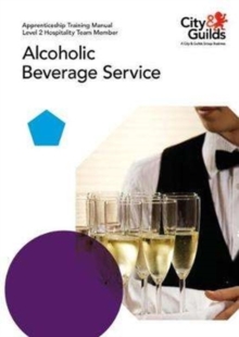 Level 2 Hospitality Team Member - Alcoholic Beverage Service: Apprenticeship Training Manual, Paperback Book Level 2 Hospitality Team Member - Alcoholic Beverage Service: Apprenticeship Training Manual, Paperback Book