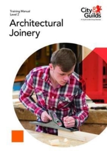 Level 2 Architectural Joinery: Training Manual, Paperback / softback Book Level 2 Architectural Joinery: Training Manual, Paperback / softback Book