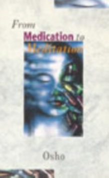 From Medication To Meditation