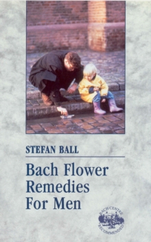 Bach Flower Remedies for Men, Paperback Book Bach Flower Remedies for Men, Paperback Book