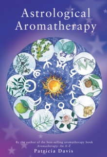 Astrological Aromatherapy, Paperback Book Astrological Aromatherapy, Paperback Book
