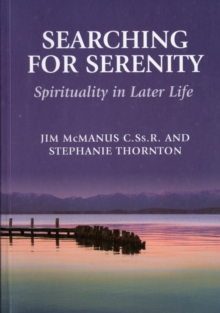 Searching for Serenity : Spirituality in Later Life, Paperback Book Searching for Serenity : Spirituality in Later Life, Paperback Book