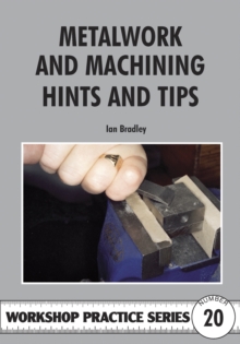 Metalwork and Machining Hints and Tips, Paperback / softback Book Metalwork and Machining Hints and Tips, Paperback / softback Book