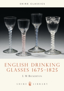 English Drinking Glasses, 1675-1825, Paperback / softback Book English Drinking Glasses, 1675-1825, Paperback / softback Book