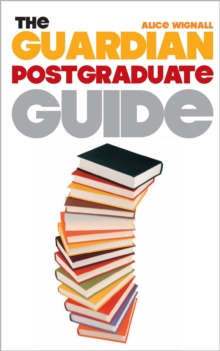 The "Guardian" Postgraduate Guide : What to Study, Where to Go and How to Finance it, Paperback Book The "Guardian" Postgraduate Guide : What to Study, Where to Go and How to Finance it, Paperback Book