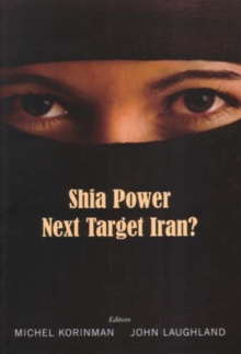 Shia Power : Next Target Iran?, Hardback Book Shia Power : Next Target Iran?, Hardback Book