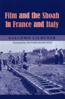 Film and the Shoah in France and Italy, Hardback Book Film and the Shoah in France and Italy, Hardback Book