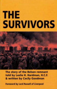 The Survivors : The Story of the Belsen Remnant, Hardback Book The Survivors : The Story of the Belsen Remnant, Hardback Book