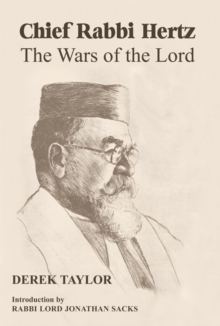 Chief Rabbi Hertz : The Wars of the Lord, Hardback Book Chief Rabbi Hertz : The Wars of the Lord, Hardback Book