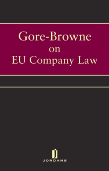 Gore Browne on EU Company Law, Loose-leaf Book Gore Browne on EU Company Law, Loose-leaf Book