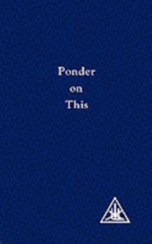 Ponder on This : From the Writings of Alice A.Bailey and the Tibetan Master Djwhal Khul