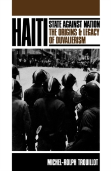 Haiti: State against Nation : The Origins and Legacy of Duvalierism