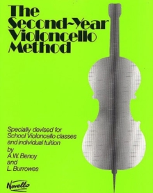 The Second-Year Violoncello Method : Specially Devised for School Violoncello Classes and Individual Tuition