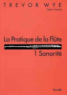 La Pratique De La Flute : 1 Sonorite, Paperback / softback Book La Pratique De La Flute : 1 Sonorite, Paperback / softback Book