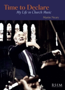 Time to Declare : My Life in Church Music