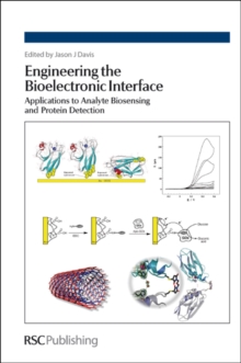 Engineering the Bioelectronic Interface : Applications to Analyte Biosensing and Protein Detection, Hardback Book Engineering the Bioelectronic Interface : Applications to Analyte Biosensing and Protein Detection, Hardback Book