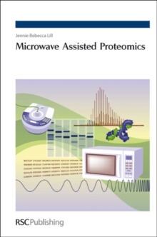 Microwave Assisted Proteomics, Hardback Book Microwave Assisted Proteomics, Hardback Book