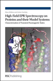 High-Field EPR Spectroscopy on Proteins and their Model Systems : Characterization of Transient Paramagnetic States, Hardback Book High-Field EPR Spectroscopy on Proteins and their Model Systems : Characterization of Transient Paramagnetic States, Hardback Book
