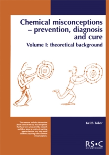 Chemical Misconceptions : Prevention, diagnosis and cure: Theoretical background, Volume 1