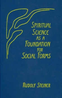 Spiritual Science as a Foundation for Social Forms, Hardback Book Spiritual Science as a Foundation for Social Forms, Hardback Book