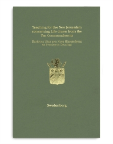 Teaching for the New Jerusalem concerning Life drawn from the Ten Commandments | Doctrina Vitae pro Nova Hierosolyma ex Praeceptis Decalogi