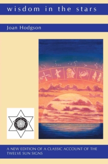 Wisdom In The Stars : A New Edition of a Classic Account of the Twelve Star Signs