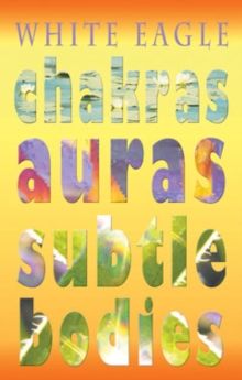 Chakras Auras Subtle Bodies