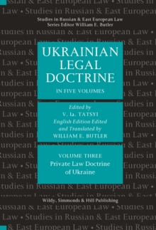 Ukrainian Legal Doctrine Volume 3: Private Law Doctrine of Ukraine, Hardback Book Ukrainian Legal Doctrine Volume 3: Private Law Doctrine of Ukraine, Hardback Book
