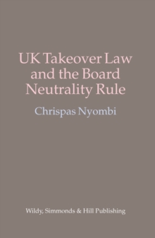 UK Takeover Law and the Board Neutrality Rule, Hardback Book UK Takeover Law and the Board Neutrality Rule, Hardback Book