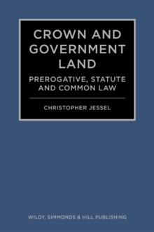 Crown and Government Land : Prerogative, Statute and Common Law