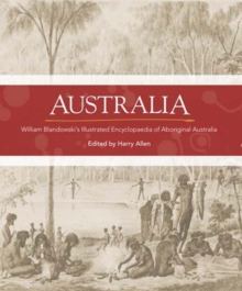 Australia : William Blandowski's illustrated encyclopaedia of Aboriginal life, Hardback Book Australia : William Blandowski's illustrated encyclopaedia of Aboriginal life, Hardback Book
