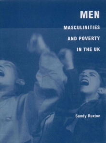 Men, Masculinities and Poverty in the UK