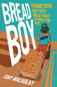 Breadboy : Teenage Kicks and Tatey Bread - What Paperboy Did Next