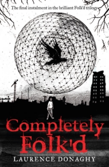 Completely Folk'd : The final instalment in the brilliant Folk'd trilogy, Paperback / softback Book Completely Folk'd : The final instalment in the brilliant Folk'd trilogy, Paperback / softback Book