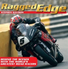 Ragged Edge : Behind the scenes with the world's greatest road racers