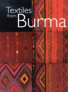 Textiles from Burma, Hardback Book Textiles from Burma, Hardback Book