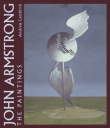 John Armstrong : The Complete Paintings, Hardback Book John Armstrong : The Complete Paintings, Hardback Book