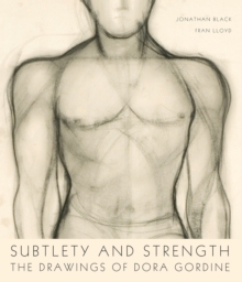 Subtlety and Strength : The Drawings of Dora Gordine, Paperback / softback Book Subtlety and Strength : The Drawings of Dora Gordine, Paperback / softback Book