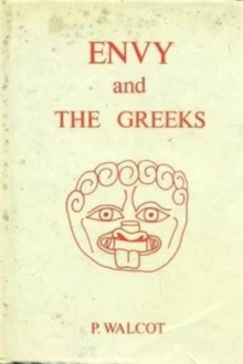 Envy and the Greeks: A study of Human Behaviour, Hardback Book Envy and the Greeks: A study of Human Behaviour, Hardback Book