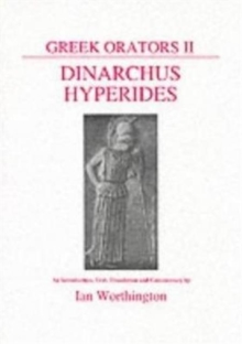 Greek Orators II: Dinarchus and Hyperides, Paperback / softback Book Greek Orators II: Dinarchus and Hyperides, Paperback / softback Book