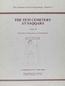 The Teti Cemetery at Saqqara 3 : The Tombs of Neferseshemre and Seankhuiptah, Paperback / softback Book The Teti Cemetery at Saqqara 3 : The Tombs of Neferseshemre and Seankhuiptah, Paperback / softback Book